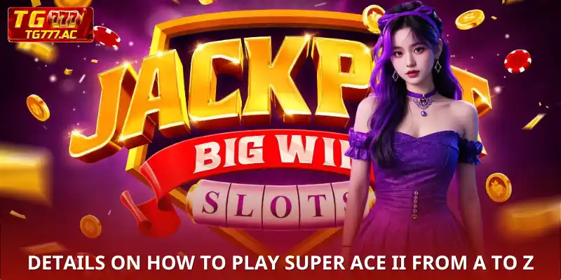 Full and easy-to-understand instructions for playing Super ACE II