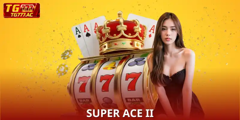 Super ACE II