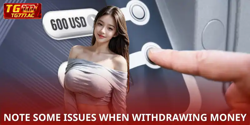 Note some issues when withdrawing money