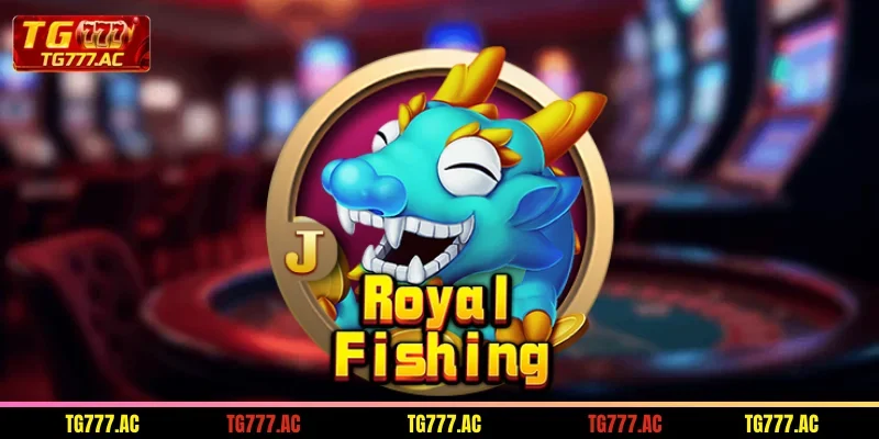 royal fishing